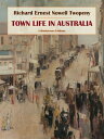 ŷKoboŻҽҥȥ㤨Town Life in AustraliaŻҽҡ[ Richard Ernest Nowell Twopeny ]פβǤʤ61ߤˤʤޤ