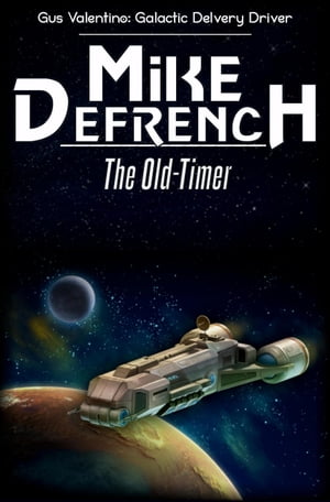ŷKoboŻҽҥȥ㤨The Old-Timer Gus Valentino: Galactic Delivery Driver, #3Żҽҡ[ Mike DeFrench ]פβǤʤ150ߤˤʤޤ