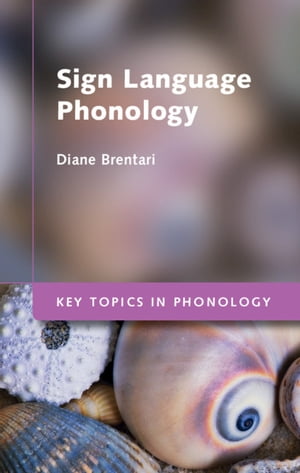 Sign Language Phonology【電子書籍】[ Diane Brentari ]