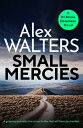 ŷKoboŻҽҥȥ㤨Small Mercies A gripping and addictive crime thriller that will have you hookedŻҽҡ[ Alex Walters ]פβǤʤ270ߤˤʤޤ