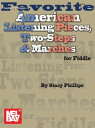 Favorite American Listening Pieces, Two-Steps Marches for Fiddle【電子書籍】 Stacy Phillips