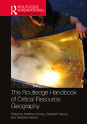 The Routledge Handbook of Critical Resource Geography【電子書籍】
