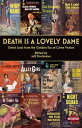 ＜p＞Death is a Lovely Dame is a collection of all the best lines from the Golden Era of hardboiled crime fiction. It includes quotes from such great authors as Raymond Chandler, Dashiell Hammett, James M. Cain, Jim Thompson, Gil, Brewer, Charles Willeford, Ross Macdonald, John D. MacDonald, Lawrence Block, Donald Westlake, Jonathan Latimer, Mickey Spillane, Brett Halliday, Ellery Queen, W. R. Burnett, Paul Cain and Cornell Woolrich. Features over 180 excerpts and 50 paperback covers from the era.＜/p＞画面が切り替わりますので、しばらくお待ち下さい。 ※ご購入は、楽天kobo商品ページからお願いします。※切り替わらない場合は、こちら をクリックして下さい。 ※このページからは注文できません。
