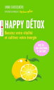 Happy D?tox Boostez votre vitalit? et cultivez votre ?nergie