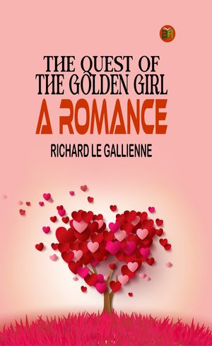 ŷKoboŻҽҥȥ㤨The Quest of the Golden Girl: A RomanceŻҽҡ[ Richard Le Gallienne ]פβǤʤ158ߤˤʤޤ