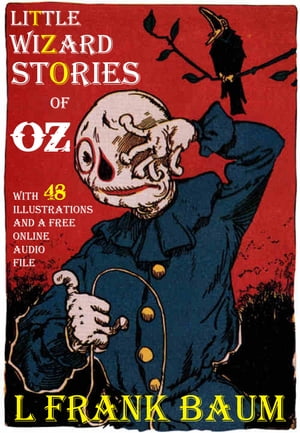 Little Wizard Stories of Oz: With 48 Illustratio