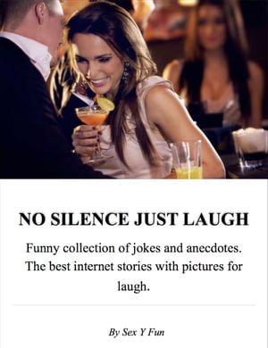 NO SILENCE JUST LAUGH. Funny collection of jokes