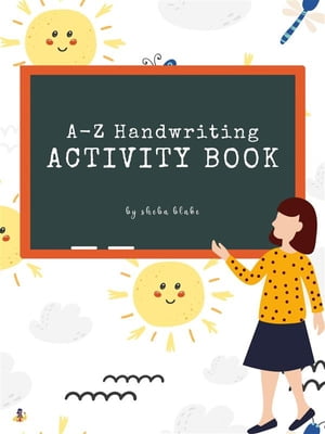 A-Z Animals Handwriting Practice Activity Book for Kids Ages 3+ (Printable Version)【電子書籍】[ Sheba Blake ]