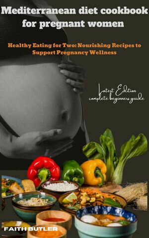 Mediterranean diet cookbook for pregnant women