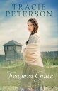 Treasured Grace (Heart of the Frontier Book 1)【電子書籍】 Tracie Peterson