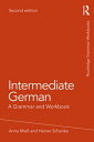 Intermediate German A Grammar and Workbook【電子書籍】 Anna Miell