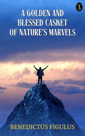 A Golden and Blessed Casket of Nature’s Marvels