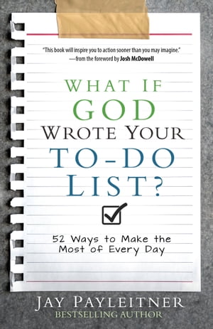 ŷKoboŻҽҥȥ㤨What If God Wrote Your To-Do List? 52 Ways to Make the Most of Every DayŻҽҡ[ Jay Payleitner ]פβǤʤ1,301ߤˤʤޤ