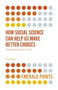 How Social Science Can Help Us Make Better Choices Optimal Rationality in Action