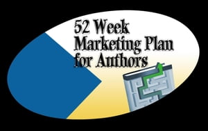 52 Week Marketing Plan for AuthorsŻҽҡ[ Ron Knight ]