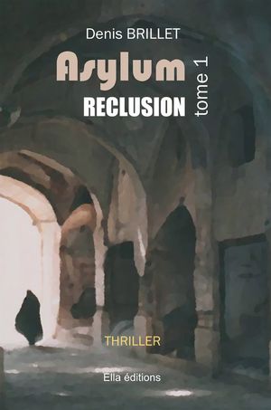 Asylum R?clusionŻҽҡ[ Denis Brillet ]