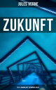 Zukunft mit Jules Verne: Sci-Fi-Romane mit vision?ren Ideen Reise um den Mond, 20 000 Meilen unter'm Meer, Von der Erde zum Mond…