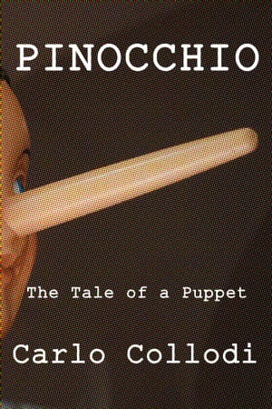Pinocchio: The Tale of a PuppetŻҽҡ[ Carlo Collodi ]