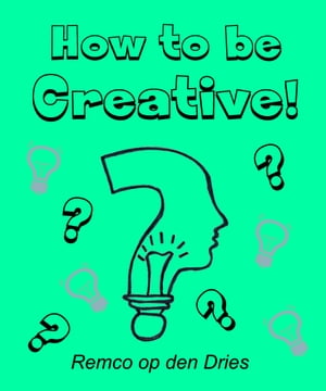 How to be CreativeŻҽҡ[ Remco den Dries ]