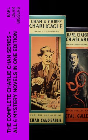 ŷKoboŻҽҥȥ㤨The Complete Charlie Chan Series ? All 6 Mystery Novels in One Edition The House Without a Key, The Chinese Parrot, Behind That Curtain, The Black CamelġŻҽҡ[ Earl Derr Biggers ]פβǤʤ300ߤˤʤޤ