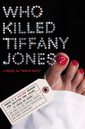 Who Killed Tiffany Jones? A Novel【電子書籍】[ Mavis Kaye ]
