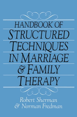 Handbook Of Structured Techniques In Marriage And Family Therapy