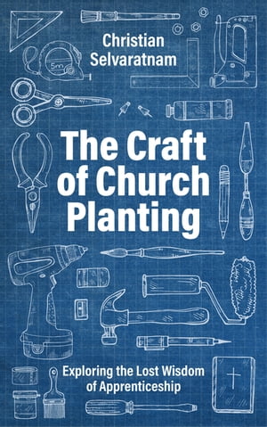 The Craft of Church Planting