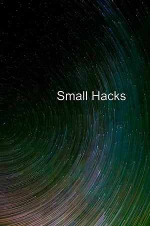 Small Hacks