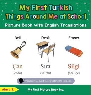 My First Turkish Things Around Me at School Picture Book with English Translations Teach & Learn Basic Turkish words for Children, #14