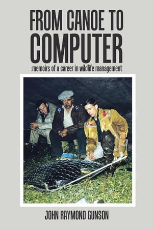 From Canoe to Computer Memoirs of a Career in Wi