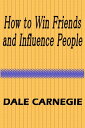 How to Win Friends and Influence People【電子書籍】 Dale Carnegie