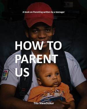 How To Parent Us