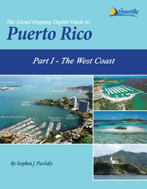 The Island Hopping Digital Guide To Puerto Rico - Part I - The West Coast