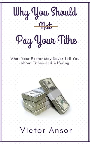 Why You Should Not Pay Your Tithe