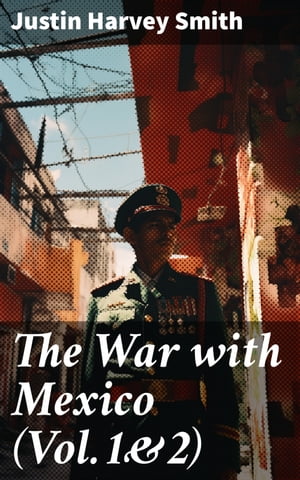 The War with Mexico (Vol.1&2)