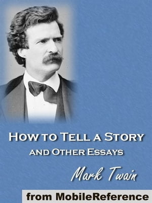 How To Tell A Story And Other Essays (Mobi Classics)Żҽҡ[ Mark Twain ]
