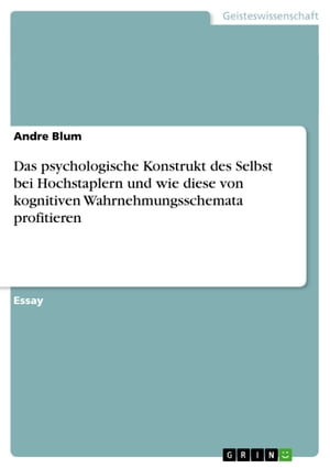 Das psychologische Konstrukt des Selbst bei Hochstaplern und wie diese von kognitiven Wahrnehmungsschemata profitieren