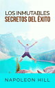 Los inmutables Secretos del ?xito (Traducci?n: David De Angelis)