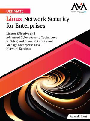 Ultimate Linux Network Security for Enterprises