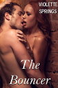 The Bouncer (An Erotic Romance Short Story) Erotic Romance【電子書籍】[ Violette Springs ]