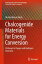 Chalcogenide Materials for Energy Conversion Pathways to Oxygen and Hydrogen ReactionsŻҽҡ[ Nicolas Alonso-Vante ]