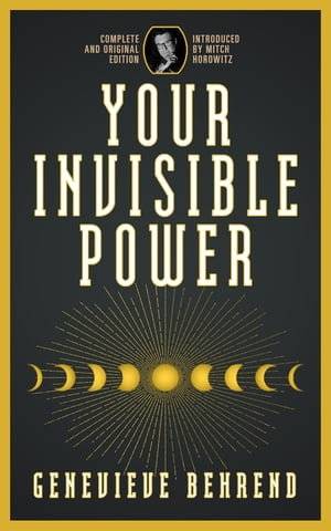 Your Invisible Power Complete and Original EditionŻҽҡ[ Genevieve Behrend ]