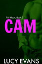 Cam Full Moon, #3【電子書籍】[ Lucy Evans 