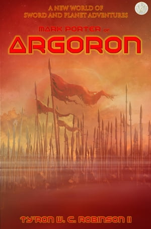 Mark Porter of Argoron【電子書籍】[ Ty'Ron