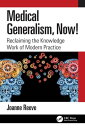 Medical Generalism, Now Reclaiming the Knowledge Work of Modern Practice【電子書籍】 Joanne Reeve