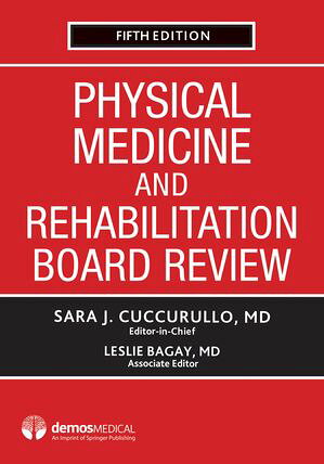 Physical Medicine and Rehabilitation Board Review【電子書籍】[ Sara J Cuccurullo, MD ]