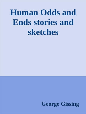 Human Odds and Ends stories and sketches