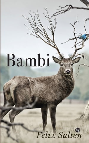 ŷKoboŻҽҥȥ㤨Bambi: A Life in the WoodsŻҽҡ[ Felix Salten ]פβǤʤ80ߤˤʤޤ