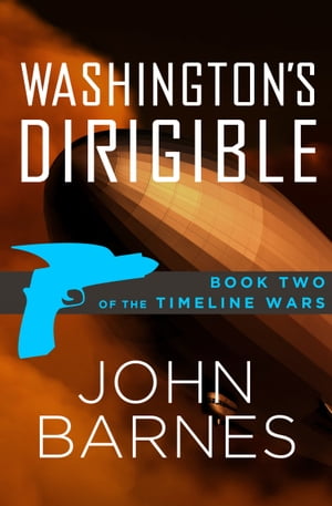 Washington's Dirigible【電子書籍】[ John Barnes ]