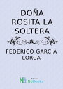 Do a Rosita la soltera【電子書籍】 Federico Garcia Lorca